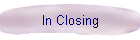 In Closing